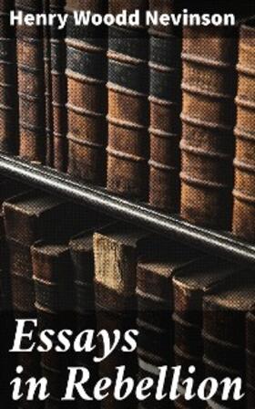 Nevinson | Essays in Rebellion | E-Book | sack.de