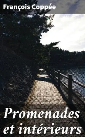 Coppée |  Promenades et intérieurs | eBook | Sack Fachmedien