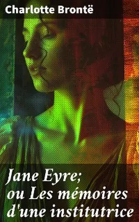 Brontë |  Jane Eyre; ou Les mémoires d'une institutrice | eBook | Sack Fachmedien