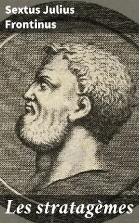 Frontinus |  Les stratagèmes | eBook | Sack Fachmedien