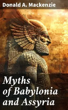 Mackenzie |  Myths of Babylonia and Assyria | eBook | Sack Fachmedien