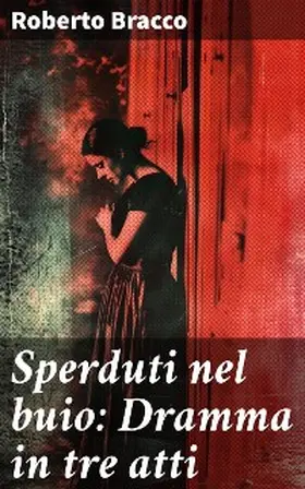 Bracco | Sperduti nel buio: Dramma in tre atti | E-Book | www.sack.de