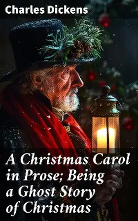 Dickens |  A Christmas Carol in Prose; Being a Ghost Story of Christmas | eBook | Sack Fachmedien
