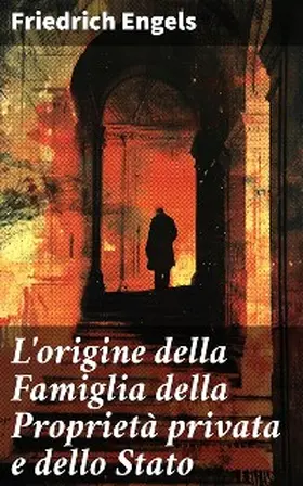 Engels | L'origine della Famiglia della Proprietà privata e dello Stato | E-Book | www.sack.de