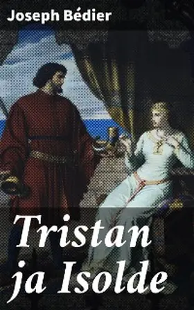 Bédier |  Tristan ja Isolde | eBook | Sack Fachmedien