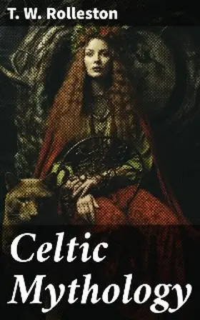Rolleston |  Celtic Mythology | eBook | Sack Fachmedien