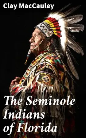 Maccauley |  The Seminole Indians of Florida | eBook | Sack Fachmedien