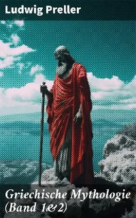 Preller |  Griechische Mythologie (Band 1&2) | eBook | Sack Fachmedien