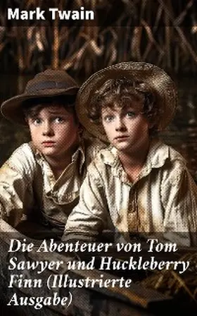 Twain |  Die Abenteuer von Tom Sawyer und Huckleberry Finn (Illustrierte Ausgabe) | eBook | Sack Fachmedien