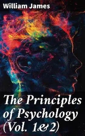 James |  The Principles of Psychology (Vol. 1&2) | eBook | Sack Fachmedien