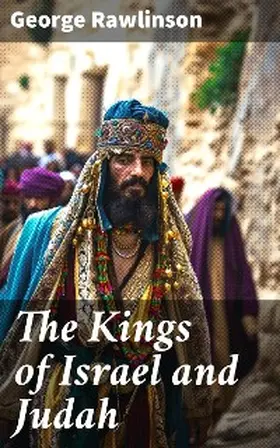 Rawlinson |  The Kings of Israel and Judah | eBook | Sack Fachmedien