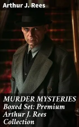 Rees |  MURDER MYSTERIES Boxed Set: Premium Arthur J. Rees Collection | eBook | Sack Fachmedien