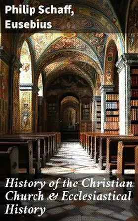 Schaff |  History of the Christian Church & Ecclesiastical History | eBook | Sack Fachmedien