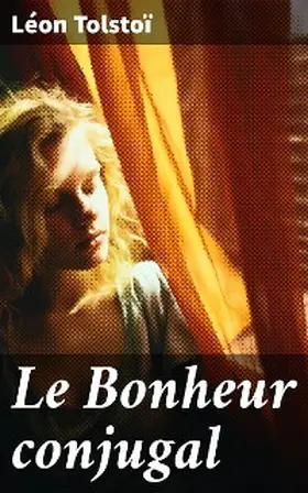 Tolstoï |  Le Bonheur conjugal | eBook | Sack Fachmedien