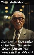 Veblen |  Business & Economics Collection: Thorstein Veblen Edition (30+ Works in One Volume) | eBook | Sack Fachmedien