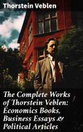 Veblen |  The Complete Works of Thorstein Veblen: Economics Books, Business Essays & Political Articles | eBook | Sack Fachmedien