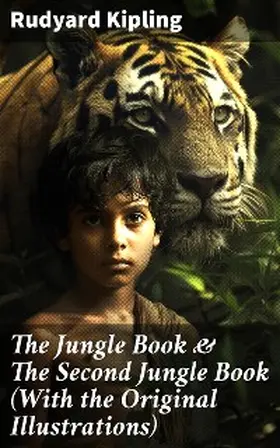 Kipling |  The Jungle Book & The Second Jungle Book (With the Original Illustrations) | eBook | Sack Fachmedien