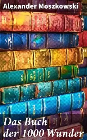 Moszkowski |  Das Buch der 1000 Wunder | eBook | Sack Fachmedien