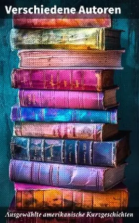 Twain / Poe / Melville |  Ausgewählte amerikanische Kurzgeschichten | eBook | Sack Fachmedien