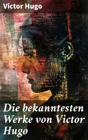 Hugo |  Die bekanntesten Werke von Victor Hugo | eBook | Sack Fachmedien
