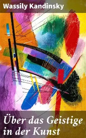 Kandinsky |  Über das Geistige in der Kunst | eBook | Sack Fachmedien