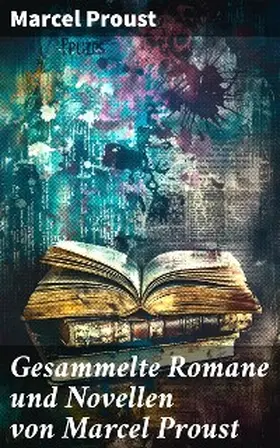 Proust |  Gesammelte Romane und Novellen von Marcel Proust | eBook | Sack Fachmedien