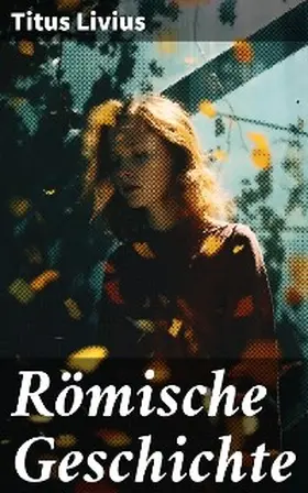 Livius |  Römische Geschichte | eBook | Sack Fachmedien