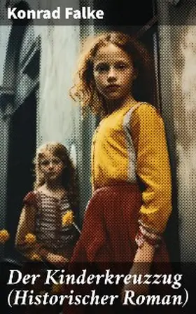 Falke |  Der Kinderkreuzzug (Historischer Roman) | eBook | Sack Fachmedien