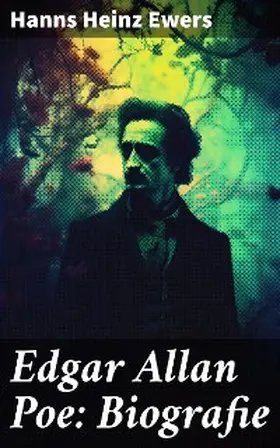 Ewers |  Edgar Allan Poe: Biografie | eBook | Sack Fachmedien