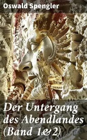 Spengler |  Der Untergang des Abendlandes (Band 1&2) | eBook | Sack Fachmedien