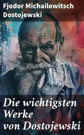 Dostojewski |  Die wichtigsten Werke von Dostojewski | eBook | Sack Fachmedien