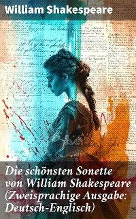 Shakespeare |  Die schönsten Sonette von William Shakespeare (Zweisprachige Ausgabe: Deutsch-Englisch) | eBook | Sack Fachmedien
