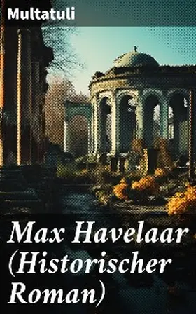 Multatuli |  Max Havelaar (Historischer Roman) | eBook | Sack Fachmedien