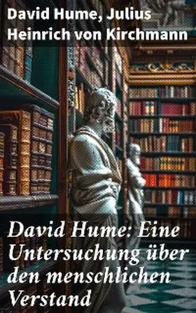Hume / Kirchmann |  David Hume: Eine Untersuchung über den menschlichen Verstand | eBook | Sack Fachmedien