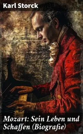 Storck |  Mozart: Sein Leben und Schaffen (Biografie) | eBook | Sack Fachmedien