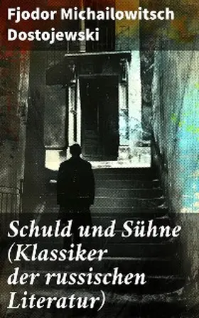 Dostojewski |  Schuld und Sühne (Klassiker der russischen Literatur) | eBook | Sack Fachmedien