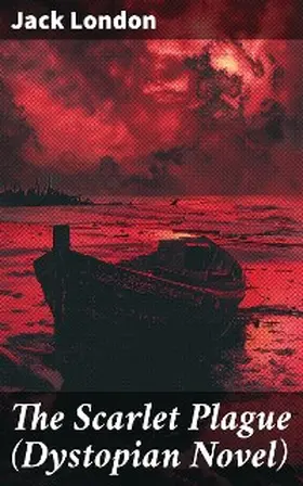 London |  The Scarlet Plague (Dystopian Novel) | eBook | Sack Fachmedien