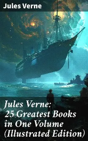 Verne |  Jules Verne: 25 Greatest Books in One Volume (Illustrated Edition) | eBook | Sack Fachmedien