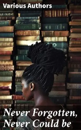 Clarkson / Turner / Bibb |  Never Forgotten, Never Could be | eBook | Sack Fachmedien