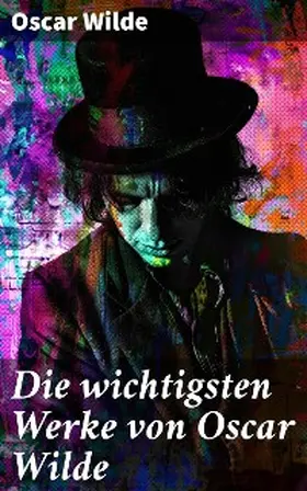 Wilde |  Die wichtigsten Werke von Oscar Wilde | eBook | Sack Fachmedien