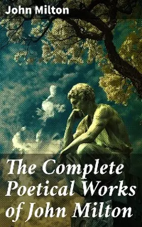 Milton |  The Complete Poetical Works of John Milton | eBook | Sack Fachmedien