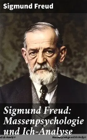 Freud |  Sigmund Freud: Massenpsychologie und Ich-Analyse | eBook | Sack Fachmedien