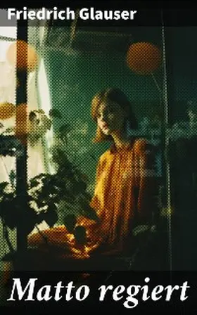 Glauser |  Matto regiert | eBook | Sack Fachmedien
