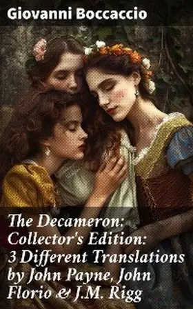 Boccaccio |  The Decameron: Collector's Edition: 3 Different Translations by John Payne, John Florio & J.M. Rigg | eBook | Sack Fachmedien