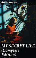 Anonymous |  MY SECRET LIFE (Complete Edition) | eBook | Sack Fachmedien