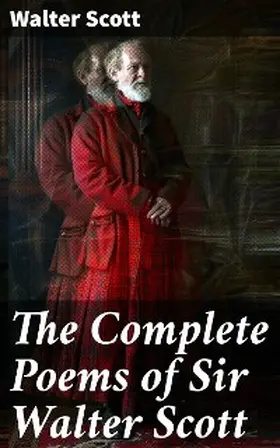 Scott |  The Complete Poems of Sir Walter Scott | eBook | Sack Fachmedien