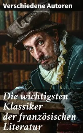 Dumas / Rabelais / Sand |  Die wichtigsten Klassiker der französischen Literatur | eBook | Sack Fachmedien