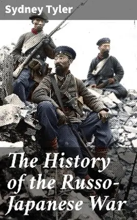 Tyler | The History of the Russo-Japanese War | E-Book | www.sack.de
