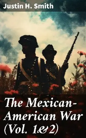 Smith |  The Mexican-American War (Vol. 1&2) | eBook | Sack Fachmedien