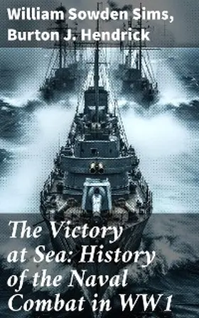 Sims / Hendrick |  The Victory at Sea: History of the Naval Combat in WW1 | eBook | Sack Fachmedien